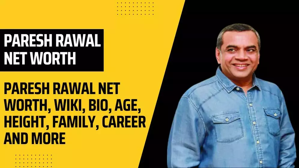 Paresh Rawal Net worth
