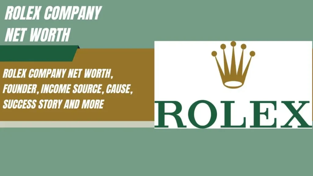  Rolex Company Net Worth