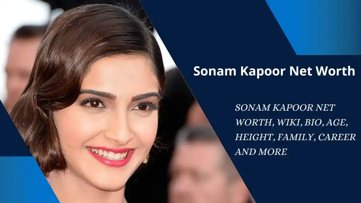 Sonam Kapoor Net Worth