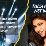 Tulsi Kumar Net Worth