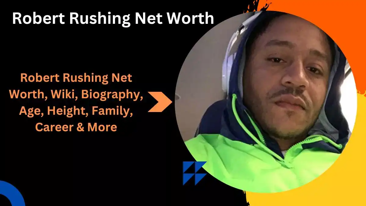 Robert Rushing Net Worth