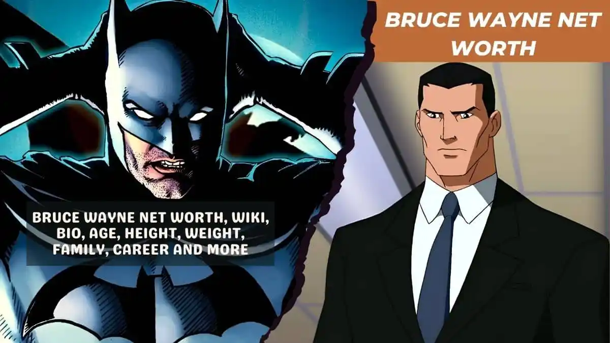 Bruce Wayne Net Worth